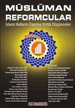 Müslüman Reformcular & İslami Reform Üzerine Kritik Düşünceler