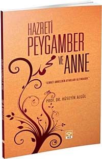 Hazreti Peygamber ve Anne