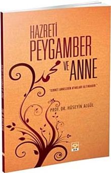 Hazreti Peygamber ve Anne