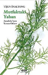 Mutfaktaki Yaban & Anadolu'nun Yenen Otları (Küçük Boy)