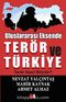 Uluslararası Eksende Terör ve Türkiye & Terör Nasıl Bitirilir?