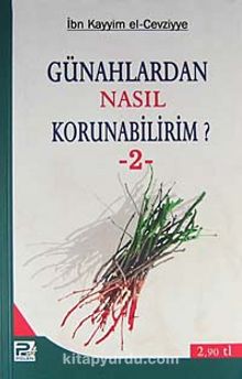 Günahlardan Nasıl Korunabilirim? 2 - İbn Kayyım El-Cevziyye