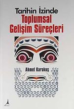 Tarihin İzinde Toplumsal Gelişim Süreçleri
