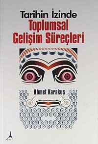 Tarihin İzinde Toplumsal Gelişim Süreçleri