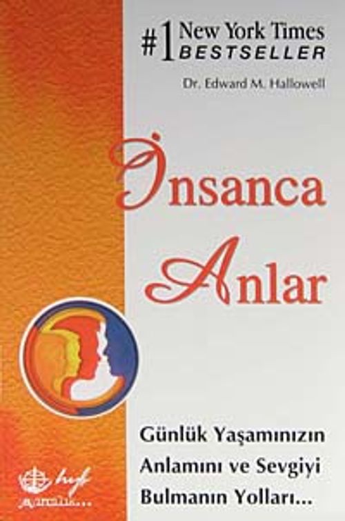 İnsanca Anlar & Günlük Yaşamınızın Anlamını ve Sevgiyi Bulmanın Yolları