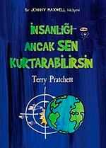 İnsanlığı Ancak Sen Kurtarabilirsin