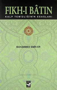 Fıkh-ı Batın & Kalp Temizliğinin Esasları