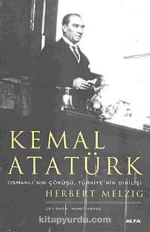 Kemal Atatürk & Osmanlı'nın Çöküşü Türkiye'nin Dirilişi