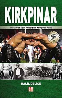 Kırkpınar & Türklerde Spor Anlayışı ve Kırkpınar Ruhu