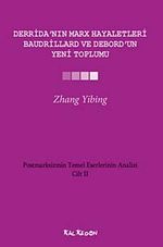 Derrida'nın Marx Hayaletleri, Baudrillard ve Debord'un Yeni Toplumu Cilt-2