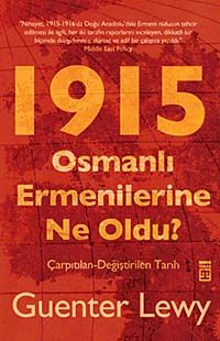 1915 Osmanlı Ermenilerine Ne Oldu? & Çarpıtılan-Değiştirilen  Tarih