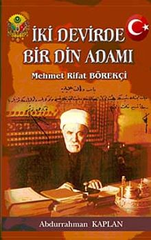 İki Devirde Bir Din Adamı & Mehmet Rifat Börekçi
