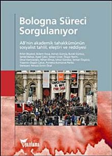 Bologna Süreci Sorgulanıyor & AB'nin Akademik Tahakkümünün Sosyalist Tahlil, Eleştiri ve Reddiyesi