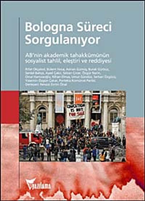 Bologna Süreci Sorgulanıyor & AB'nin Akademik Tahakkümünün Sosyalist Tahlil, Eleştiri ve Reddiyesi