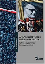Arap Milliyetçiliği: Mısır ve Nasırcılık & Tahrir Meydanı'nda Korkuyu Yenmek