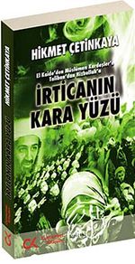 İrtica'nın Kara Yüzü & El Kaide'den Müslüman Kardeşler'e Taliban'dan Hizbullah'a