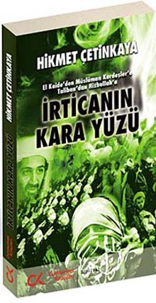 İrtica'nın Kara Yüzü & El Kaide'den Müslüman Kardeşler'e Taliban'dan Hizbullah'a