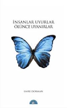 İnsanlar Uyurlar Ölünce Uyanırlar