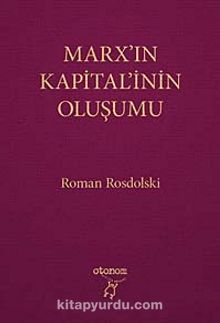Marx'ın Kapital'inin Oluşumu - Roman Rosdolski
