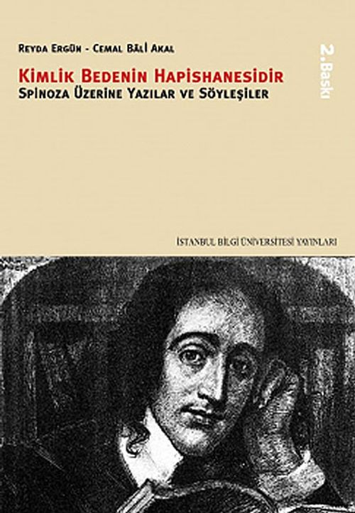 Kimlik Bedenin Hapishanesidir & Spinoza Üzerine Yazılar ve Söyleşiler
