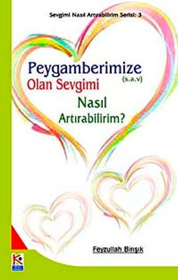 Peygamberimize (s.a.v.) Olan Sevgimi Nasıl Artırabilirim?