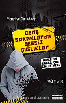 Genç Sokaklarda Sessiz Çığlıklar - Menekşe Nur Akkaya