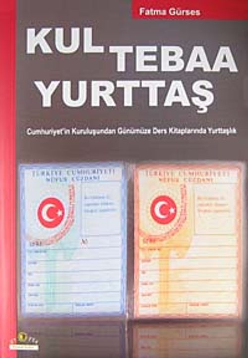 Kul Tebaa Yurttaş & Cumhuriyet'in Kuruluşundan Günümüze Ders Kitaplarında Yurttaşlık