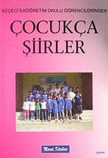 Çocukça Şiirler & Keçeci İlköğretim Okulu Öğrencilerinden