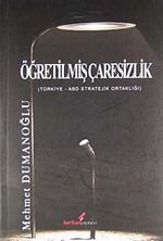 Öğretilmiş Çaresizlik & Türkiye -ABD Stratejik Ortaklığı