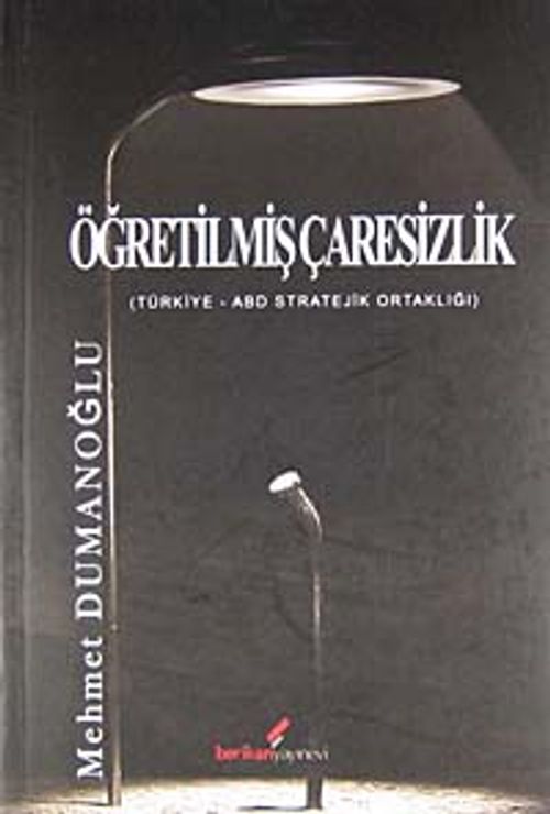 Öğretilmiş Çaresizlik & Türkiye -ABD Stratejik Ortaklığı