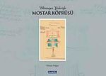 Bilinmeyen Yönleriyle Mostar Köprüsü