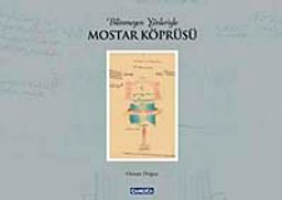 Bilinmeyen Yönleriyle Mostar Köprüsü