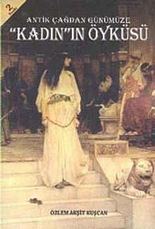 Antik Çağdan Günümüze Kadının Öyküsü