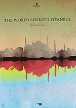 The World Beneath Istanbul