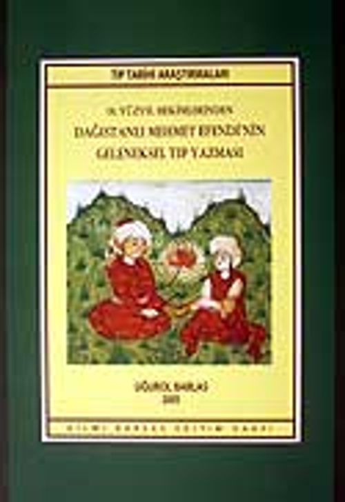 Dağıstanlı Mehmet Efendi'nin Geleneksel Tıp Yazması / 18. Yüzyıl Hekimlerinden