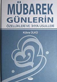 Mübarek Günlerin Özellikleri ve İhya Usulleri