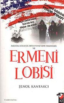 Amerika Birleşik Devletleri'nde Ermeniler ve Ermeni Lobisi - Şenol Kantarcı