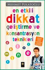 En Etkili Dikkat Geliştirme ve Konsantrasyon Teknikleri