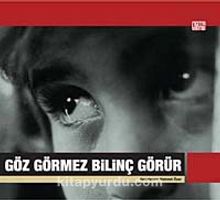 Göz Görmez Bilinç Görür - Mehmet Özer