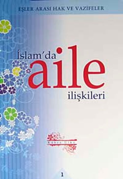 İslam'da Aile İlişkileri 1 & Eşler Arası Hak ve Vazifeler