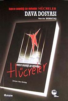 Dava Dosyası & İnancın Sınandığı  Zor Mekanlar: Hücreler