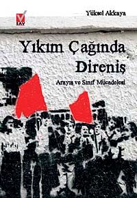 Yıkım Çağında Direniş &  Arayış ve Sınıf Mücadelesi