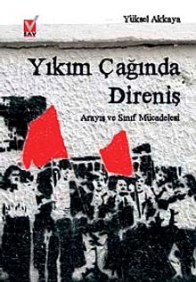 Yıkım Çağında Direniş &  Arayış ve Sınıf Mücadelesi