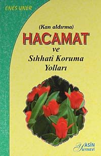 Hacamat (cep boy)  (Kan Aldırma) ve Sıhhati Koruma Yolları