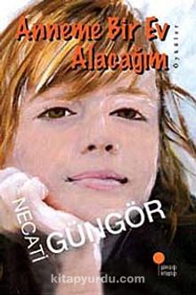 Anneme Bir Ev Alacağım - Necati Güngör