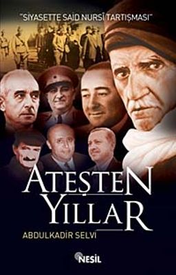 Ateşten Yıllar & Siyasette Said Nursi Tartışması