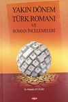 Yakın D&ouml;nem T&uuml;rk Romanı ve Roman İncelemeleri