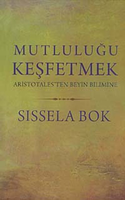 Mutluluğu Keşfetmek & Aristotales'ten Beyin Bilimine