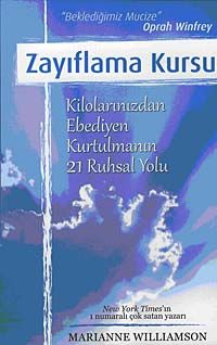Zayıflama Kursu & Kilolarınızdan Ebediyen Kurtulmanın 21 Ruhsal Yolu