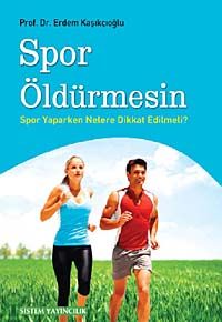 Spor Öldürmesin & Spor Yaparken Nelere Dikkat Edilmeli?